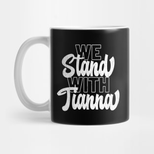 we stand with tianna Mug